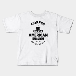 American English Coonhound - Coffee and american english coonhounds Kids T-Shirt